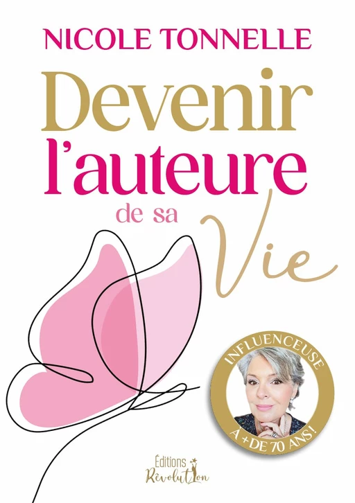 Devenir l'auteure de sa vie - Nicole Tonnelle - Éditions RÊVOLUTION