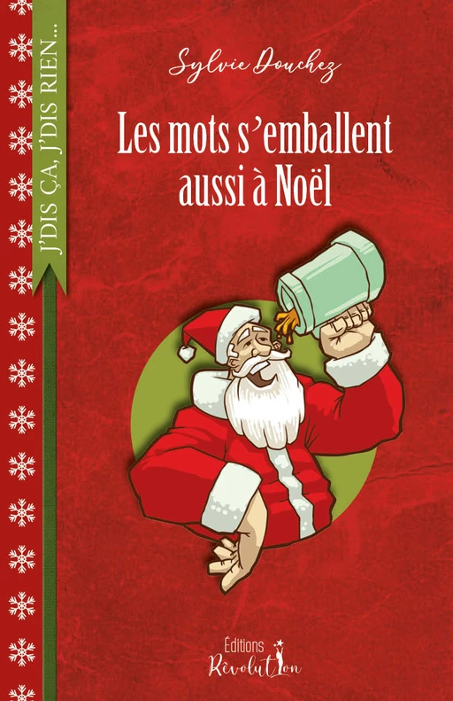 Les mots s'emballent aussi à Noël - Sylvie Douchez - Éditions RÊVOLUTION